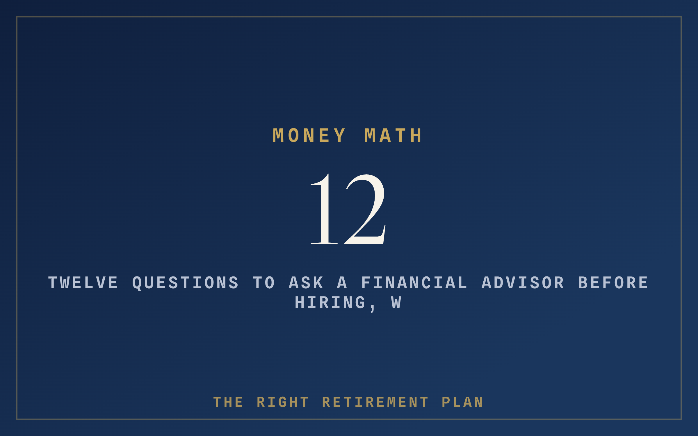 12 Questions to Ask a Financial Advisor Before Hiring